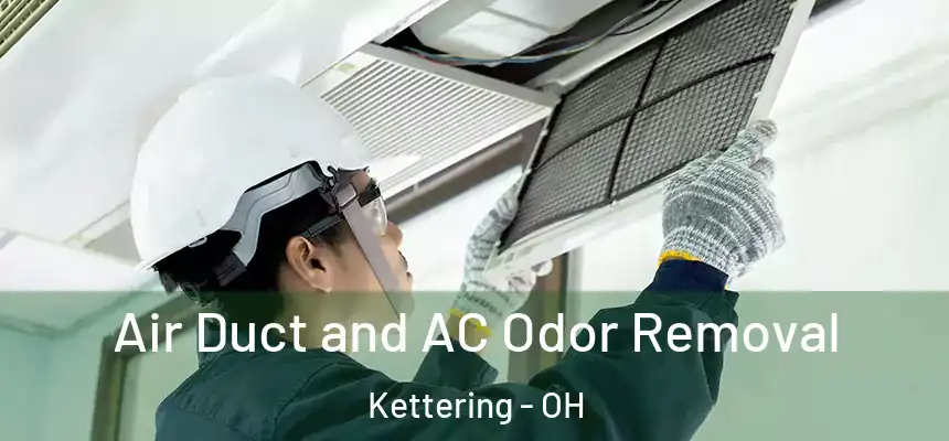  Air Duct and AC Odor Removal Kettering - OH