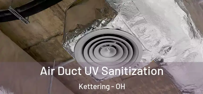 Air Duct UV Sanitization Kettering - OH