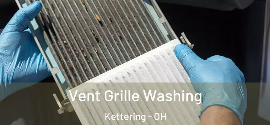 Vent Grille Washing Kettering - OH